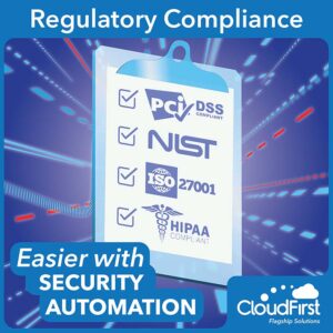 Regulatory compliance is easier with security automation! PCI DSS NIST ISO 27001 HIPAA